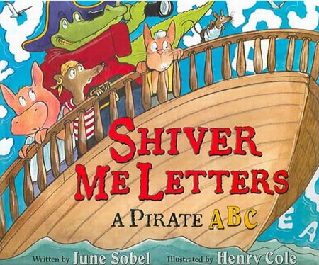 Shiver Me Letters: A Pirate ABC
