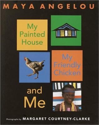 My Painted House My Friendly Chicken and Me