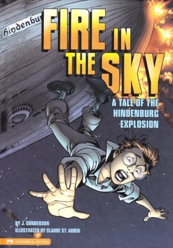 Fire in the Sky; A Tale of the Hindenburg Explosion