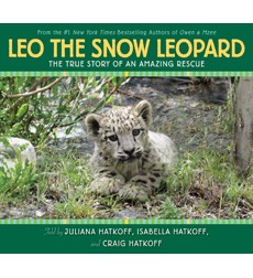 Leo the Snow Leopard: The True Story of an Amazing Rescue