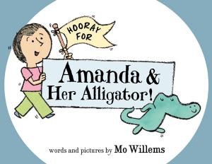 Hooray For Amanda & Her Alligator
