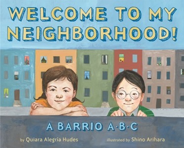 Welcome to My Neighborhood! A Barrio ABC