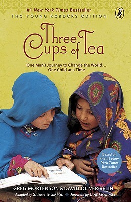 Three Cups of Tea: One Man’s Journey to Change the World…One Child At A Time (Young Reader’s Edition)