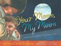 Your Moon, My Moon: A Grandmother’s Words to a Faraway Child