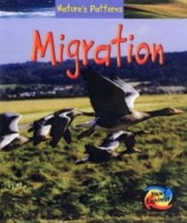Migration  (Nature’s Patterns series)