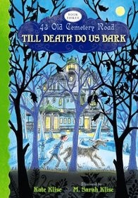 Till Death Us Do Bark (43 Old Cemetery Road, Book Three)