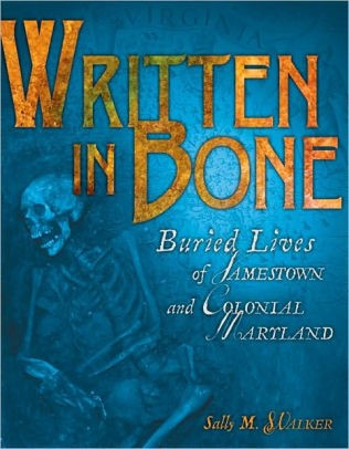 Written in Bone: Buried Lives of Jamestown and Colonial Maryland (Exceptional Social Studies Titles for Intermediate Grades)