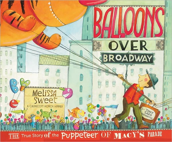 Balloons Over Broadway: The True Story of the Puppeteer of Macy’s Parade