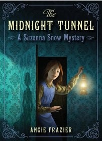 The Midnight Tunnel: A Suzanna Snow Mystery