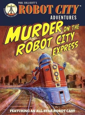 Murder on the Robot City Express