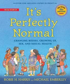 It’s Perfectly Normal: Changing Bodies, Growing Up, Sex, and Sexual Health (The Family Library)