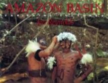 Amazon Basin (Vanishing Culture Series)