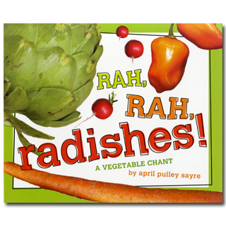 Rah Rah Radishes, A Vegetable Chant