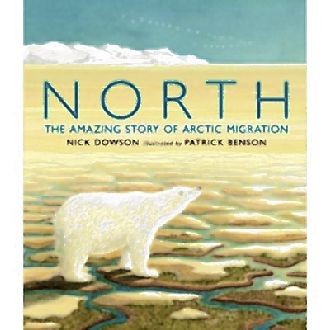 North  The Amazing Story of Arctic Migration