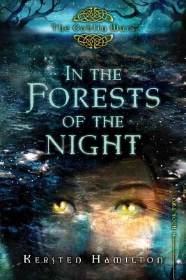 In the Forests of the Night  (Goblin Wars, Book 2)