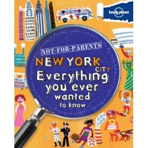 Not-For-Parents New York City Everything You Ever Wanted To Know