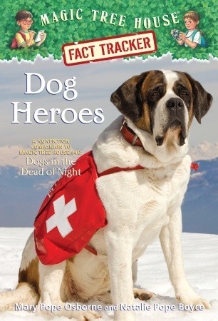Magic Tree House Fact Tracker: Dog Heroes