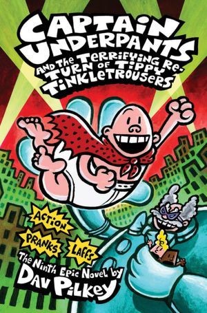 Captain Underpants  Book  9  Captain Underpants and The Terrifying Return of Tippy Tinkle Trousers