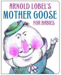 Arnold Lobel’s Mother Goose For Babies