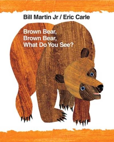 Brown Bear Brown Bear What Do You See?