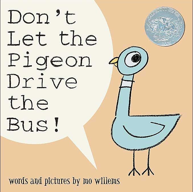 Don’t Let The Pigeon Drive The Bus!