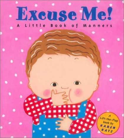 Excuse Me!: A Little Book of Manners A Lift-The-Flap Book