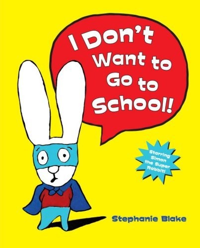 I Don’t Want To Go To School