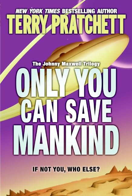 Johnny Maxwell Trilogy:  Only You Can Save Mankind