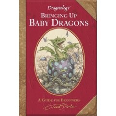 Ologies Series: Dragonology: Bringing Up Baby Dragons