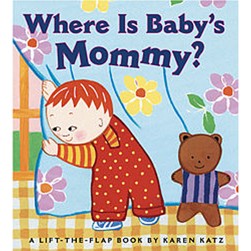 Where is Baby’s Mommy? A Lift-the-Flap Book