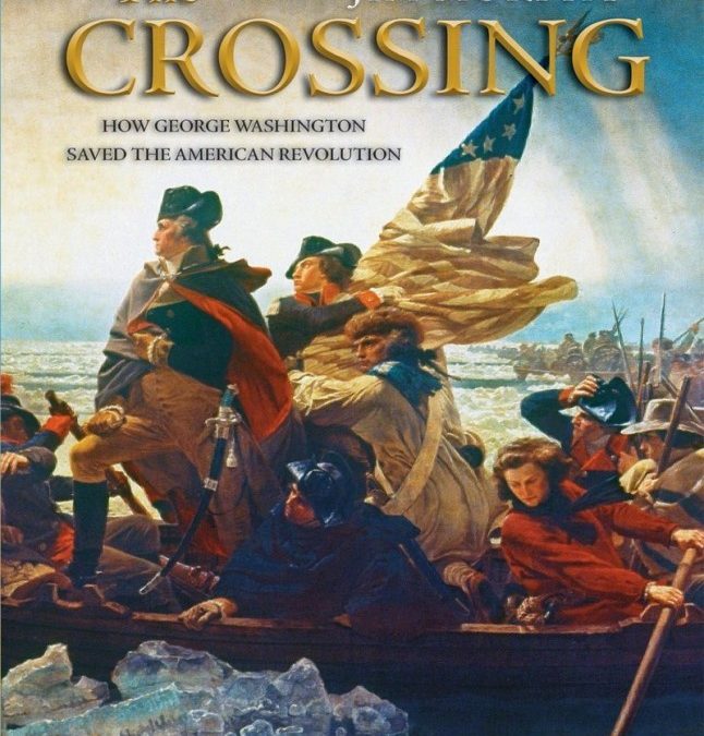 The Crossing: How George Washington Saved the American Revolution