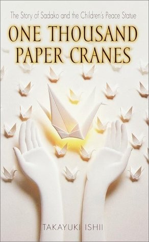 One Thousand Paper Cranes: The Story of Sadako and the Children’s Peace Statue